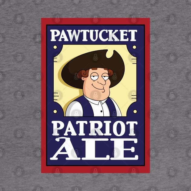 PAWTUCKET PATRIOT ALE by tvshirts